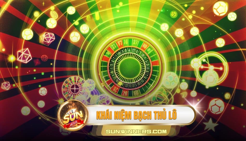 Khái niệm bạch thủ lô