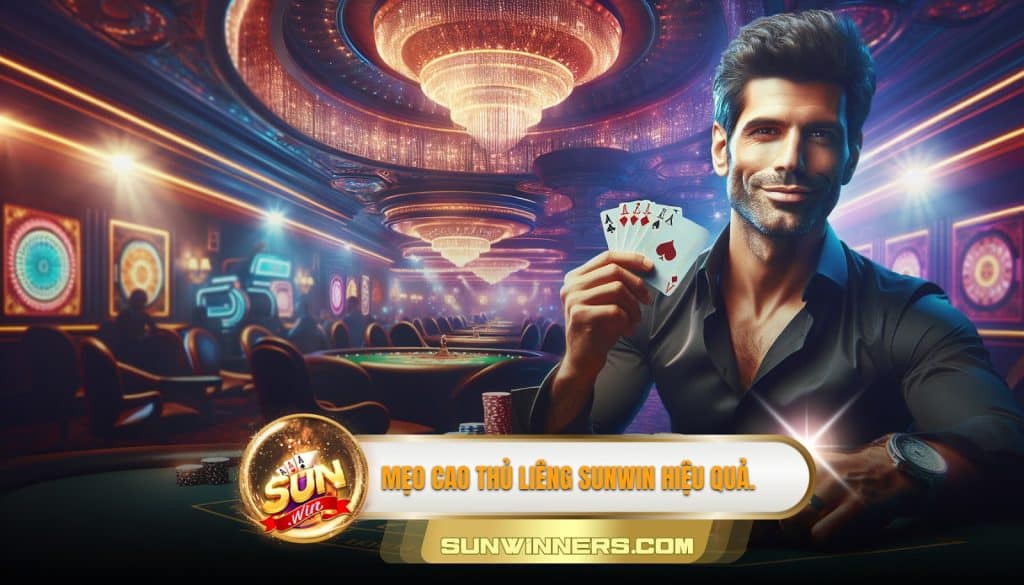 Mẹo cao thủ liêng Sunwin hiệu quả