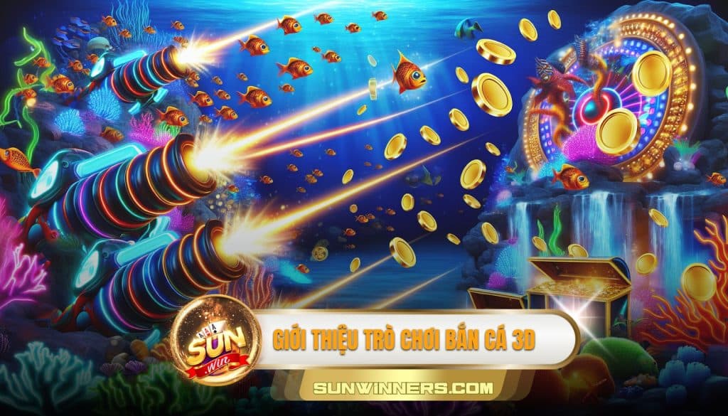 Giới thiệu trò chơi bắn cá 3D