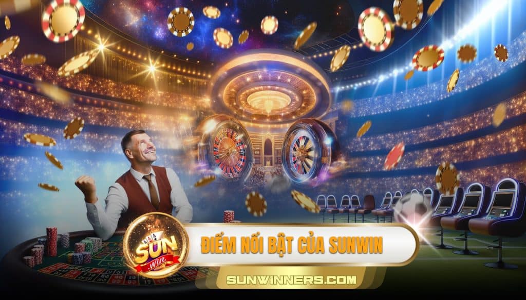 Điểm nổi bật của Sunwin 