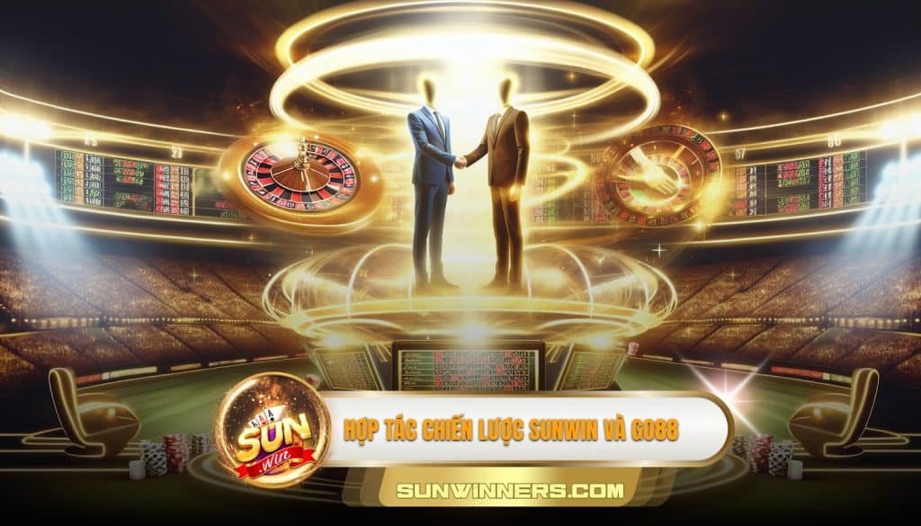 Hợp tác chiến lược Sunwin và Go88
